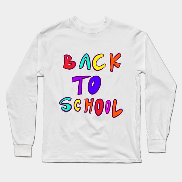 Back to school colorful Long Sleeve T-Shirt by Illustrationarea69